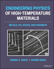 Engineering Physics of High-Temperature Materials : Metals, Ice, Rocks, and Ceramics cover image