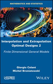 Interpolation and Extrapolation Optimal Designs 2 : Finite Dimensional General Models cover image