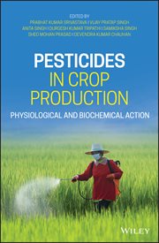 Pesticides in Crop Production : Physiological and Biochemical Action cover image