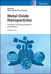 Metal Oxide Nanoparticles : Formation, Functional Properties, and Interfaces cover image
