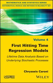 First Hitting Time Regression Models : Lifetime Data Analysis Based on Underlying Stochastic Processes cover image