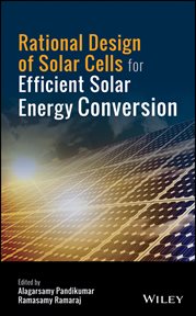 Rational Design of Solar Cells for Efficient Solar Energy Conversion cover image
