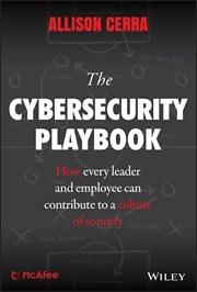 The Cybersecurity Playbook : How Every Leader and Employee Can Contribute to a Culture of Security cover image