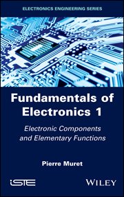 Fundamentals of Electronics 1 : Electronic Components and Elementary Functions cover image