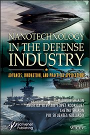 Nanotechnology in the Defense Industry : Advances, Innovation, and Practical Applications cover image