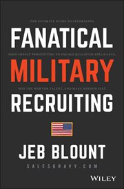 Fanatical Military Recruiting : The Ultimate Guide to Leveraging High-Impact Prospecting to Engage Qualified Applicants, Win the War cover image