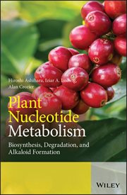 Plant Nucleotide Metabolism : Biosynthesis, Degradation, and Alkaloid Formation cover image