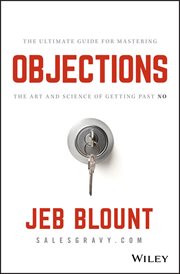 Objections : The Ultimate Guide for Mastering the Art and Science of Getting Past No cover image