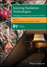 Ionizing Radiation Technologies : Managing and Extracting Value from Wastes cover image