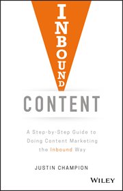 Inbound Content : A Step-by-Step Guide to Doing Content Marketing the Inbound Way cover image