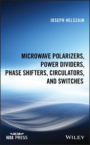 Microwave Polarizers, Power Dividers, Phase Shifters, Circulators, and Switches cover image