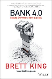 Bank 4.0 : Banking Everywhere, Never at a Bank cover image