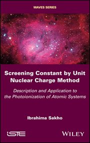 Screening Constant by Unit Nuclear Charge Method : Description and Application to the Photoionization of Atomic Systems cover image
