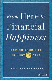From Here to Financial Happiness : Enrich Your Life in Just 77 Days cover image