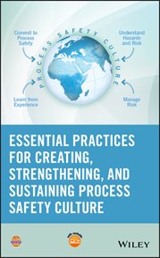 Essential Practices for Creating, Strengthening, and Sustaining Process Safety Culture cover image