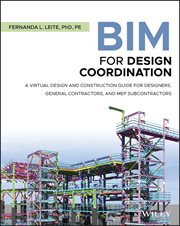 BIM for Design Coordination : A Virtual Design and Construction Guide for Designers, General Contractors, and MEP Subcontractors cover image