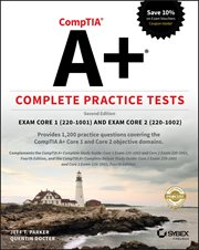 CompTIA A+ Complete Practice Tests : Exam Core 1 220-1001 and Exam Core 2 220-1002 cover image