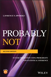 Probably Not : Future Prediction Using Probability and Statistical Inference cover image