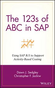 The 123s of ABC in SAP : Using SAP R/3 to Support Activity-Based Costing cover image