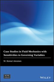Case Studies in Fluid Mechanics With Sensitivities to Governing Variables cover image