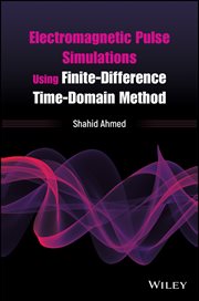 Electromagnetic Pulse Simulations Using Finite-Difference Time-Domain Method cover image