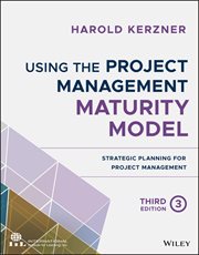 Using the Project Management Maturity Model : Strategic Planning for Project Management cover image
