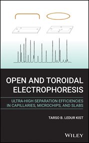 Open and Toroidal Electrophoresis : Ultra-High Separation Efficiencies in Capillaries, Microchips and Slabs cover image