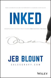Inked : The Ultimate Guide to Powerful Closing and Sales Negotiation Tactics That Unlock Yes and Seal the De cover image