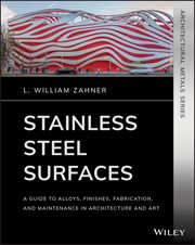 Stainless Steel Surfaces : A Guide to Alloys, Finishes, Fabrication and Maintenance in Architecture and Art cover image