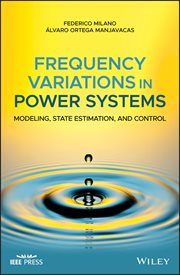 Frequency Variations in Power Systems : Modeling, State Estimation, and Control cover image