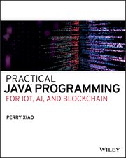 Practical Java Programming for IoT, AI, and Blockchain cover image