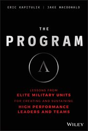 The Program : Lessons From Elite Military Units for Creating and Sustaining High Performance Leaders and Teams cover image