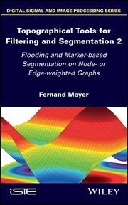 Topographical Tools for Filtering and Segmentation 2 : Flooding and Marker-based Segmentation on Node- or Edge-weighted Graphs cover image