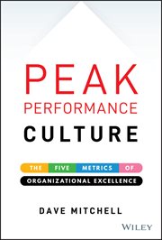 Peak Performance Culture : The Five Metrics of Organizational Excellence cover image