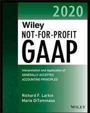 Wiley Not-for-Profit GAAP 2020 : Interpretation and Application of Generally Accepted Accounting Principles cover image