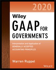 Wiley GAAP for Governments 2020 : Interpretation and Application of Generally Accepted Accounting Principles for State and Local Gover cover image