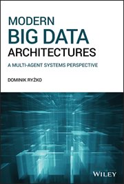 Modern Big Data Architectures : A Multi-Agent Systems Perspective cover image