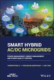 Smart Hybrid AC/DC Microgrids : Power Management, Energy Management, and Power Quality Control cover image