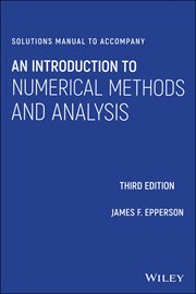 Solutions Manual to Accompany: An Introduction to Numerical Methods and Analysis cover image