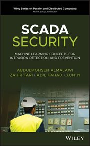SCADA Security : Machine Learning Concepts for Intrusion Detection and Prevention cover image