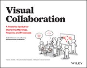 Visual Collaboration : A Powerful Toolkit for Improving Meetings, Projects, and Processes cover image
