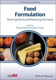 Food Formulation : Novel Ingredients and Processing Techniques cover image