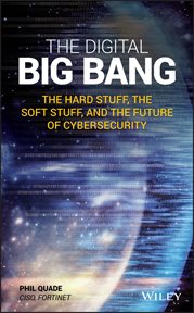 The Digital Big Bang : The Hard Stuff, the Soft Stuff, and the Future of Cybersecurity cover image