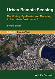 Urban Remote Sensing : Monitoring, Synthesis and Modeling in the Urban Environment cover image