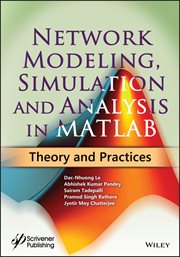 Network Modeling, Simulation and Analysis in MATLAB : Theory and Practices cover image