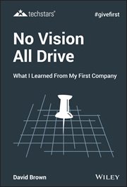 No Vision All Drive : What I Learned from My First Company cover image