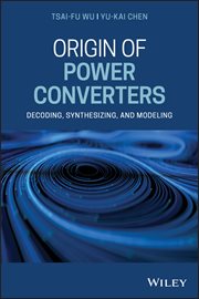 Origin of Power Converters : Decoding, Synthesizing, and Modeling cover image