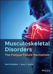 Musculoskeletal Disorders : The Fatigue Failure Mechanism cover image