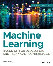 Machine Learning : Hands-On for Developers and Technical Professionals cover image