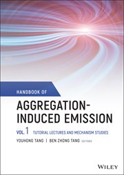 Handbook of Aggregation-Induced Emission, Volume 1 : Tutorial Lectures and Mechanism Studies cover image